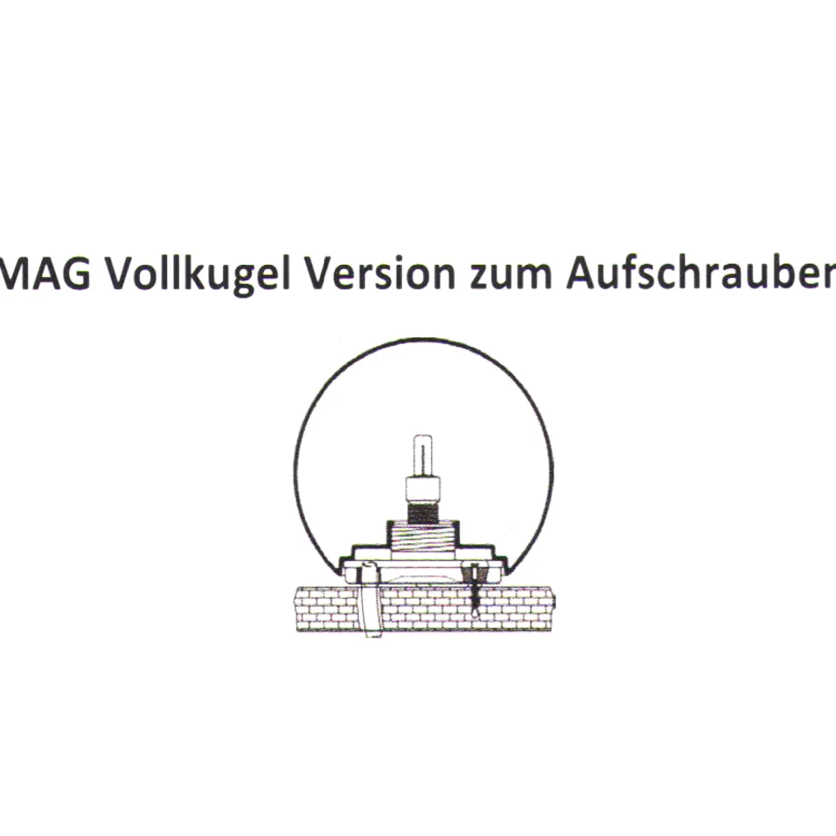 Outlet Vollkugel MAG mit Aufschraubsockel Terrassen|Dekorative Leuchten